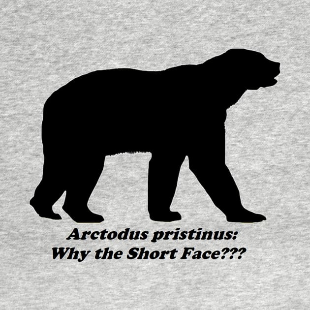 Arctodus pristinus:  Why the Short Face??? by dabblersoutpost